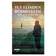 Tut Elimden Düşmeyelim - Mehmet Ragıp Karcı