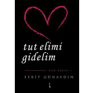 Tut Elimi Gidelim - Ferit Günaydın