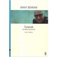 Tutanak - Aptallığın Egemenliği - Yazılar Söyleşiler 5 - Nihat Behram