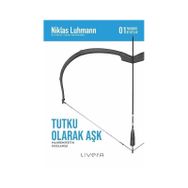 Tutku Olarak Aşk - Livera Yayınevi