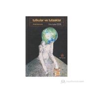 Tutkular ve Tutsaklar - Evin Çiçek