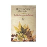 TUTKULARINA ASILARAK - BIRCAN ÇELİK GEVREKCI