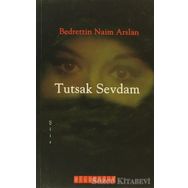 TUTSAK SEVDAM - BEDRETTIN NAIM ARSLAN