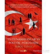 Tutunamayanların Politik Psikolojisi - Serol Teber