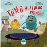 Tüylü Mutluluk Peşinde - Elife Kurum