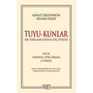 Tuyu-Kunlar - Bir Türk Kabilesinin Göç Öyküsü - Adalet Ergenekon