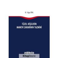 Tüzel Kişilerin Manevi Zararının Tazmini - Tuğçe Oral