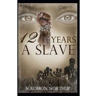 Twelve Years A Slave - Solomon Northup