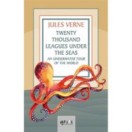 Twenty Thousand Leagues Under the Seas An Underwater Tour of the World - Jules Verne