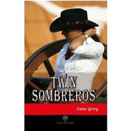 Twin Sombreros - Zane Grey