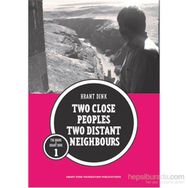 Two Close Peoples Two Distant Neighbours - Hrant Dink