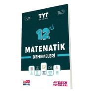 Tyt Matematik 12'li Denemeleri - Esen Yayınları