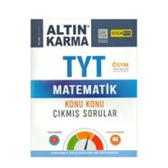 TYT Matematik Konu Konu Çıkmış Sorular Kolay Orta Zor - Altın Karma Yayınları