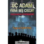 Üç Adam Yirmi Beş Cellat- Tuğrul Sarıtaş