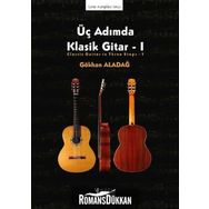 Üç Adımda Klasik Gitar - 1 - Gökhan Aladağ