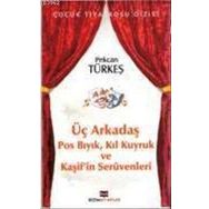 ÜÇ ARKADAŞ BILGIN BAYKUŞ HIKAYELERI DIZISI 4. KITAP - KEMAL SEYYIT