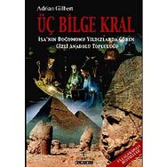 ÜÇ BILGE KRAL İSA´NIN DOĞUMUNU YILDIZLARDA GÖREN GIZLI ANADOLU TOPLULUĞU - ADRIAN GILBERT
