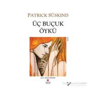 ÜÇ BUÇUK ÖYKÜ - PATRICK SÜSKIND