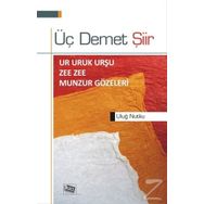 Üç Demet Şiir - Uluğ Nutku