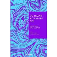 Üç Hadis Kitabının Adı - Abdulfettah Ebu Gudde