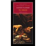 ÜÇ HIKAYE (GUSTAVE FLAUBERT) - GUSTAVE FLAUBERT