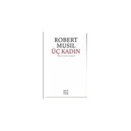 ÜÇ KADIN - ROBERT MUSIL
