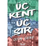 Üç Kent Üç Sır - Çetin Çatak