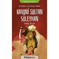 Üç Kıtanın Ve Üç Denizin Hakimi Kanuni Sultan Süleyman - İsmail Bilgin