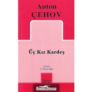 ÜÇ KIZKARDEŞ - ANTON PAVLOVİÇ ÇEHOV