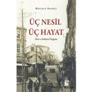 Üç Nesil Üç Hayat - Mustafa Bakırcı
