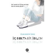 Üç Nokta Bir Ünlem - Dilan Baskın Tokay