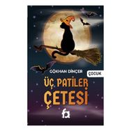 Üç Patiler Çetesi - Gökhan Dinçer
