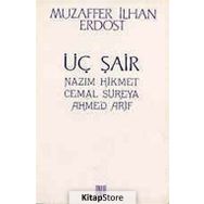 Üç Şair Nazım Hikmet Cemal Süreya Ahmed Arif - Muzaffer İlhan Erdost