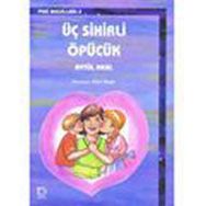 Üç Sihirli Öpücük-Peri Masalları 3 - Aytül Akal