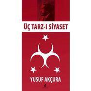 ÜÇ TARZ-I SIYASET BIR ÜST KIMLIK TASARIMI OLARAK TÜRKİYELİLİK - MEVLÜT UYANIK