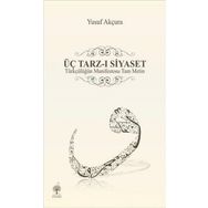 ÜÇ TARZ-I SIYASET - YUSUF AKÇURA (ISBN:9789751603684)