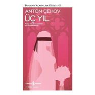 Üç Yıl - Anton Pavloviç Çehov