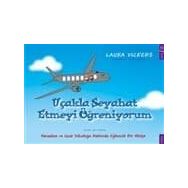 Uçakla Seyahat Etmeyi Öğreniyorum - Laura Vickers