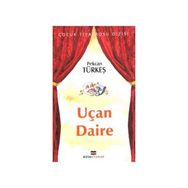 UÇAN DAIRE - PEKCAN TÜRKEŞ