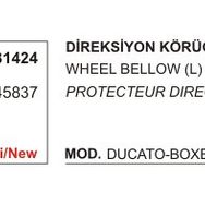 Üçel 31424 9945837 Fiat Ducato Boxer Jumper Sol Direksiyon Körüğü