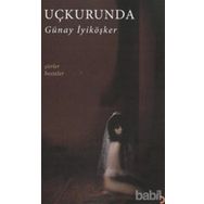 UÇKURUNDA ŞİİRLER-BESTELER - GÜNAY İYİKÖŞKER