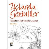 UÇLARDA GEZINTILER TOURETTE SENDROMUYLA YAŞAMAK - GÖKÇE ESEN