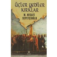 ÜÇLER, YEDILER, KIRKLAR - MUSTAFA NECATI SEPETÇİOĞLU