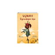 Uçmayı Öğrendiğim Gün - Tuba Kumaş
