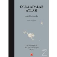 Ücra Adalar Atlası - Judith Schalansky