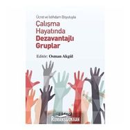 Ücret ve İstihdam Boyutuyla Çalışma Hayatında Dezavantajlı Gruplar - Osman Akgül