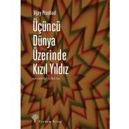Üçüncü Dünya Üzerinde Kızıl Yıldız - Vijay Prashad