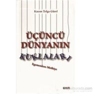 ÜÇÜNCÜ DÜNYANIN KURALLARI EGEMENLERE METHIYE - KAZIM TOLGA GÜREL