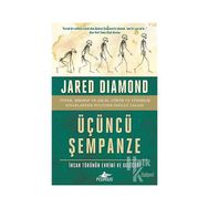Üçüncü Şempanze: Insan Türünün Evrimi Ve Geleceği - Jared Diamond