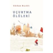 Uçurtma Ölüleri - Gürhan Bıyıklı